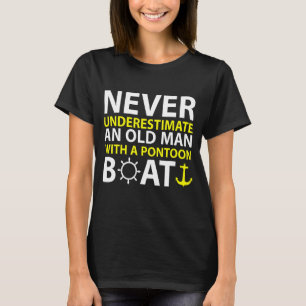 Camiseta Nunca Subestime Um Velho Com Um Barco De Pontoon