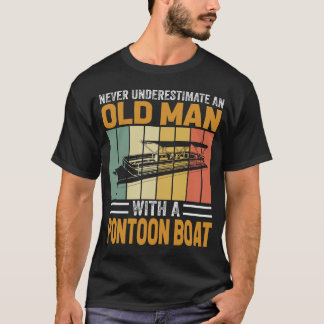 Camiseta nunca subestime um velho com um barco de pontoon