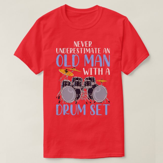 Camiseta Nunca Subestime Um Velho Com Um Dru (Frente do Design)
