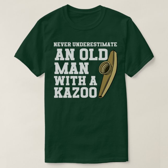 Camiseta Nunca Subestime Um Velho Com Um Kazoo (Frente do Design)