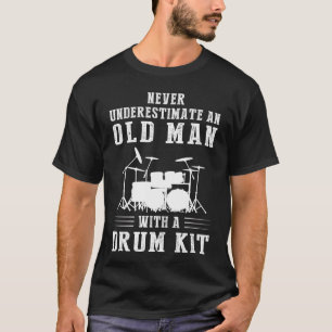 Camiseta Nunca subestime um velho com um kit de tambor