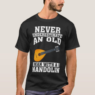 Camiseta Nunca Subestime um Velho com Um Mandolim