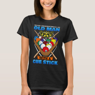 Camiseta Nunca Subestime Um Velho Com Um Pau De Cue I