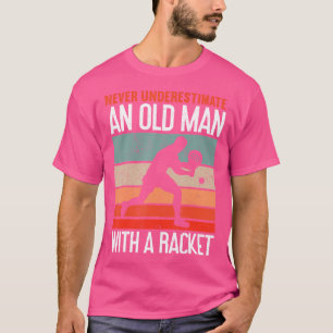 Camiseta Nunca Subestime Um Velho Com Um Racket Engraçado