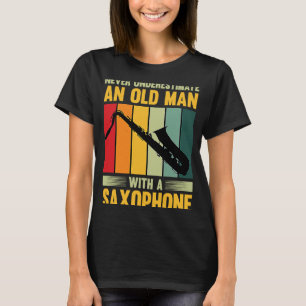 Camiseta Nunca Subestime Um Velho Com Um Saxofone