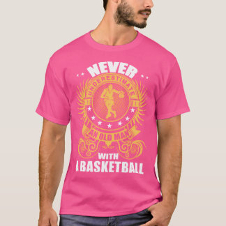 Camiseta Nunca Subestime Um Velho Com Um T De Basquete