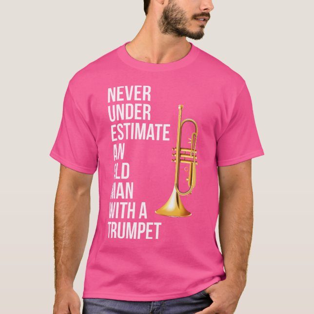 Camiseta Nunca Subestime Um Velho Com Um Trompete (Frente)
