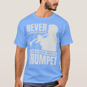 Camiseta Nunca Subestime Um Velho Com Um Trompete