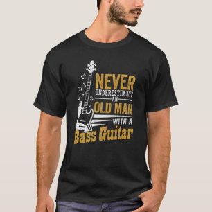 Camiseta Nunca Subestime Um Velho Com Um Violão De Baixo