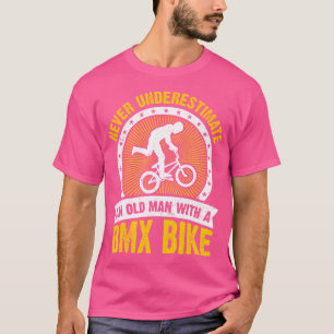 Camiseta Nunca Subestime Um Velho Com Uma Bicicleta Bmx