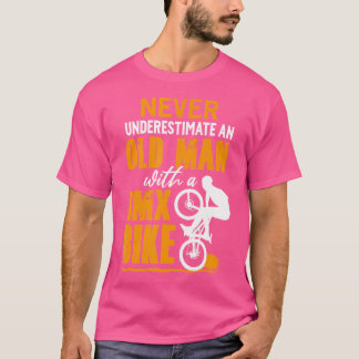 Camiseta Nunca Subestime Um Velho Com Uma Diversão De Bmx