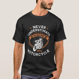 Camiseta Nunca Subestime Um Velho Com Uma Moto