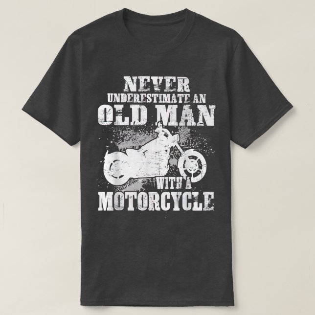 Camiseta Nunca Subestime Um Velho Com Uma Motocicleta B (Frente do Design)