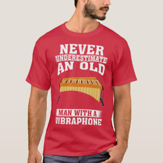 Camiseta Nunca subestime um Velho com Uma Vibraphone
