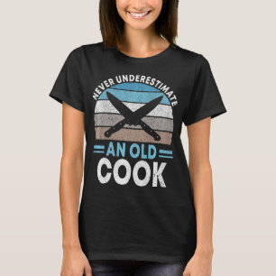 Camiseta Nunca subestime um velho Cozinhar de Casaco de coz