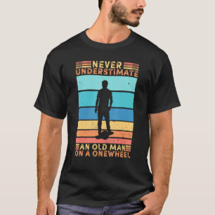Camiseta Nunca Subestime Um Velho Em Um Prato De Onevolante