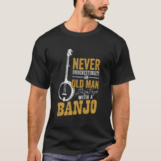 Camiseta Nunca Subestime Um Velho Engraçado De Banjo