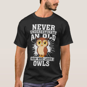 Camiseta Nunca Subestime Um Velho Que Adora Corujas