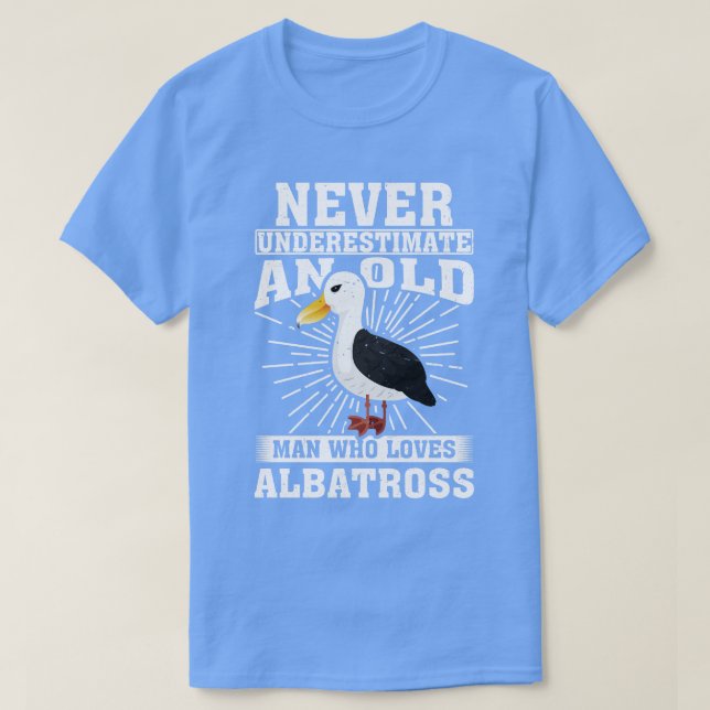 Camiseta Nunca Subestime Um Velho Que Ama Albatroz (Frente do Design)