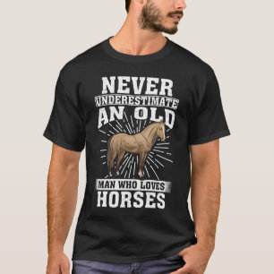 Camiseta Nunca Subestime Um Velho Que Ama Cavalos