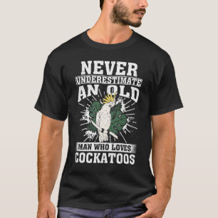 Camiseta Nunca Subestime Um Velho Que Ama Cockatoos