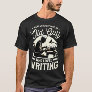 Camiseta Nunca Subestime um Velho que Ama Escrever