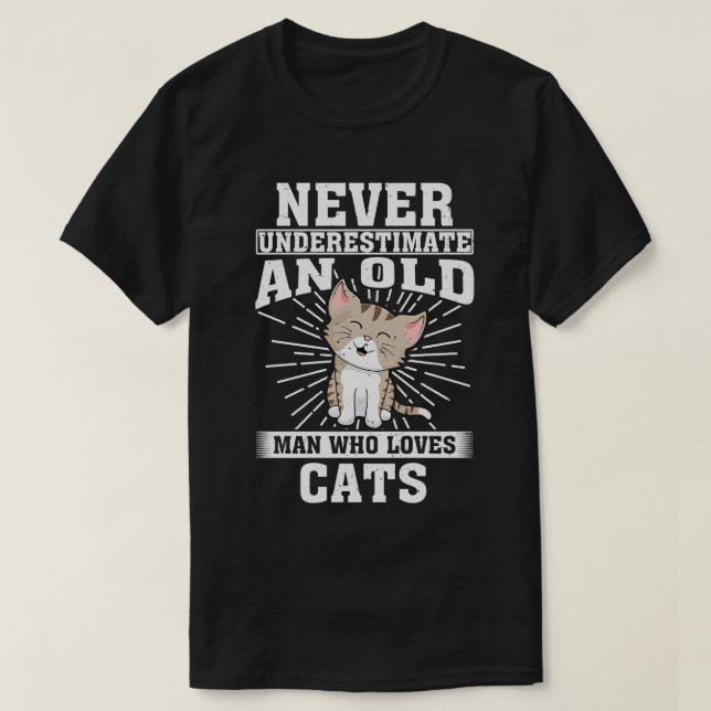 Camiseta Nunca Subestime Um Velho Que Ama Gatos (Frente do Design)