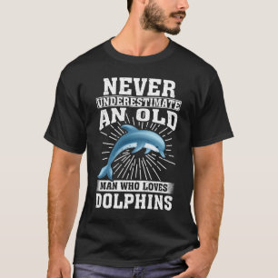 Camiseta Nunca Subestime Um Velho Que Ama Golfinhos