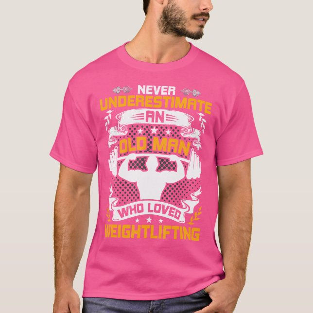 Camiseta Nunca Subestime Um Velho Que Amava O Peso Li (Frente)