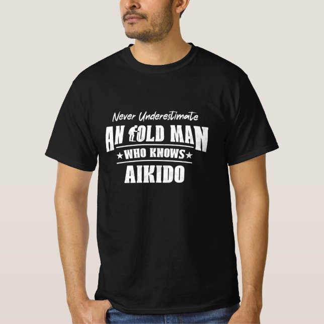 Camiseta Nunca Subestime um Velho Que Conhece Aikido (Frente)