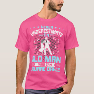 Camiseta Nunca Subestime um Velho que Pode Dançar Square Da