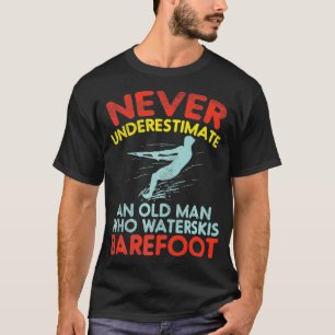 Camiseta Nunca Subestime Um Velho Que Waterskis Baref