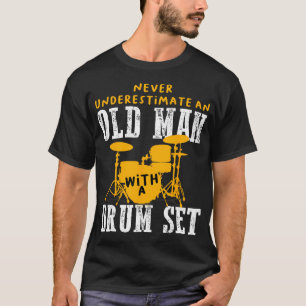 Camiseta Nunca Subestime um Velho Tocando Bateria