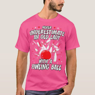 Camiseta Nunca subestime uma Bola de boliche de senhora vel