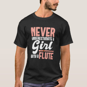 Camiseta Nunca Subestime Uma Garota Com Um Flautista Fluido