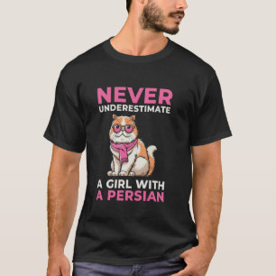 Camiseta Nunca Subestime Uma Garota Com Um Gato Persa