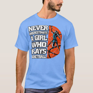 Camiseta Nunca Subestime Uma Garota Que Joga Basquete Lo