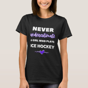 Camiseta Nunca subestime uma garota que joga hóquei no gelo