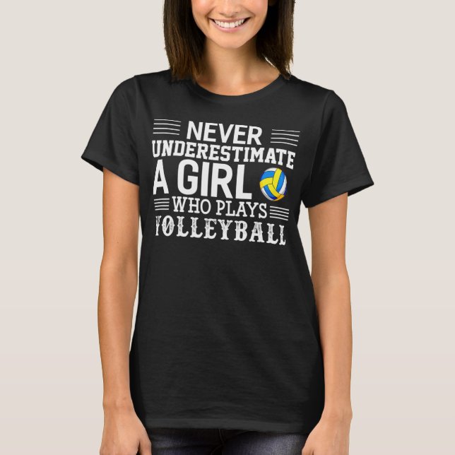 Camiseta Nunca Subestime Uma Garota Que Joga Voleibol (Frente)