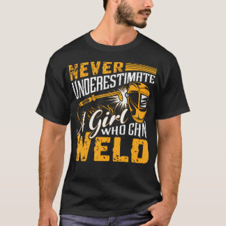 Camiseta Nunca Subestime Uma Garota Que Pode Soldar Soldage