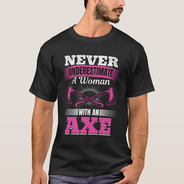 Camiseta Nunca Subestime Uma Mulher Com Um Ax - Lumberma (Frente)