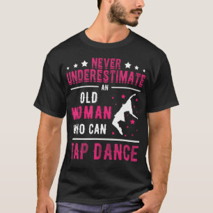 Camiseta Nunca Subestime Uma Mulher Idosa Que Sabe Dançar T