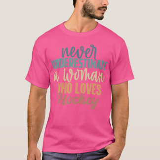 Camiseta Nunca Subestime Uma Mulher Que Ama Hóquei