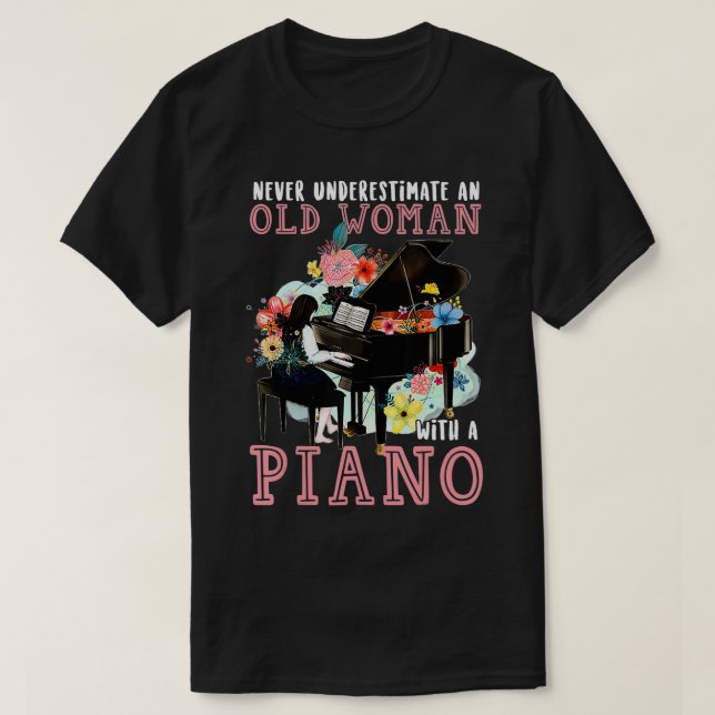 Camiseta Nunca subestime uma velha com PIANO (Frente do Design)