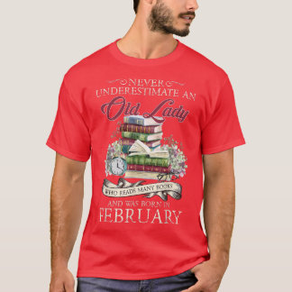 Camiseta Nunca Subestime Uma Velha Lê Muitos Livros A