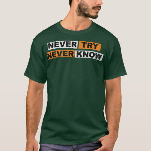 Camiseta Nunca Tente nunca conhecer a experiência de ditado