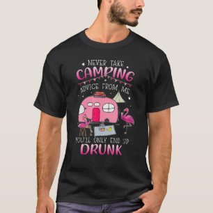 Camiseta Nunca Tome Aconselhamento De Acampamento De Mim Vo