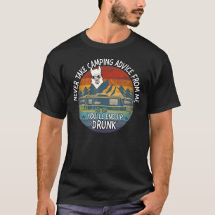 Camiseta Nunca Tome Aconselhamento De Acampamento De Mim Vo