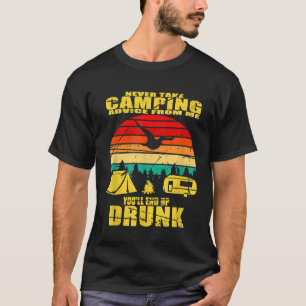 Camiseta Nunca Tome Aconselhamento De Acampamento De Mim Vo