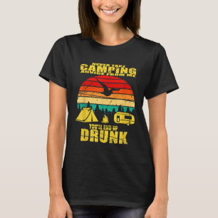 Camiseta Nunca Tome Aconselhamento De Acampamento De Mim Vo